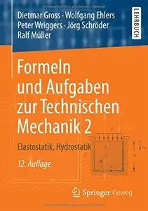 Formeln und Aufgaben zur Technischen Mechanik 2: Elastostatik, Hydrostatik (Auflage: 12) [Repost]