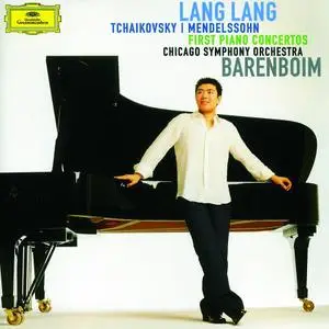 Lang Lang, Daniel Barenboim, Chicago Symphony Orchestra – Tchaikovsky, Mendelssohn: First Piano Concertos (2003)