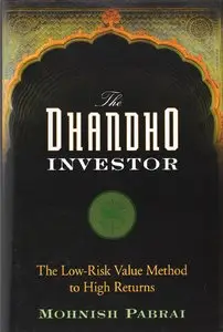 The Dhandho Investor: The Low-Risk Value Method to High Returns