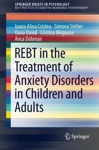 REBT in the Treatment of Anxiety Disorders in Children and Adults