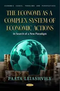 The Economy as a Complex System of Economic Actions: In Search of a New Paradigm