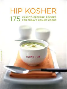 Hip Kosher: 175 Easy-to-Prepare Recipes for Today's Kosher Cooks
