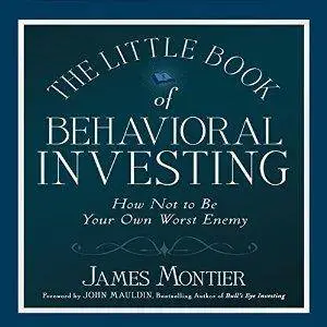 The Little Book of Behavioral Investing: How Not to Be Your Own Worst Enemy [repost]