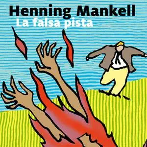 «La falsa pista - 5. Il commissario Kurt Wallander» by Henning Mankell