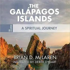The Galapagos Islands: A Spiritual Journey (on Location) [Audiobook]