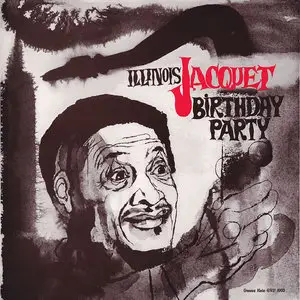 Illinois Jacquet - Birthday Party (1975) {1999 Groove Note 180g} 24-bit/96kHz Vinyl Rip plus Redbook CD Version
