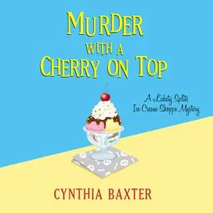 «Murder with a Cherry on Top» by Cynthia Baxter