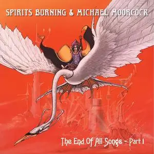 Spirits Burning & Michael Moorcock - The End Of All Songs, Part 1 (2023)