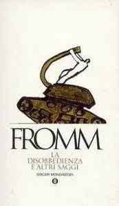 Erich Fromm - La Disobbedienza E Altri Saggi