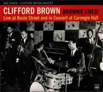 Max Roach / Clifford Brown Quintet - Brownie Lives! Live At Basin Street And In Concert At Carnegie Hall (2005)