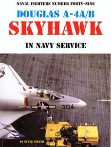 Douglas A-4A/B Skyhawk in Navy Service (Naval Fighters Number Forty-Nine)