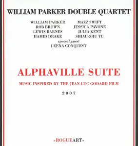William Parker Double Quartet - Alphaville Suite (2007) {RogueArt}