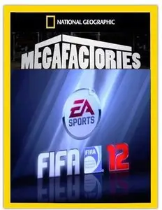 National Geographic - Megafactories EA Sports: FIFA 12 (2012)