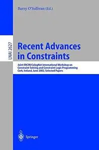 Recent Advances in Constraints: Joint ERCIM/CologNet International Workshop on Constraint Solving and Constraint Logic Programm