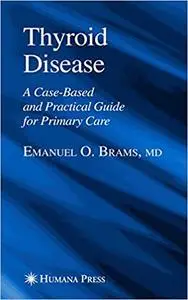 Thyroid Disease: A Case-Based and Practical Guide for Primary Care