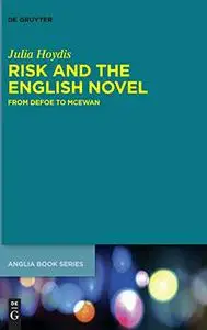 Risk and the English Novel: From Defoe to McEwan