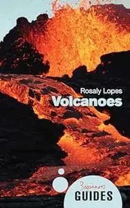 Volcanoes: A Beginner's Guide