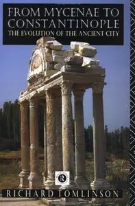 From Mycenae to Constantinople: Major Cities of the Greek and Roman World