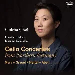 Gulrim Choï, Ensemble Diderot & Johannes Pramsohler - Cello Concertos from Northern Germany (2022)