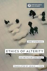 Ethics of Alterity: Aisthetics of Existence