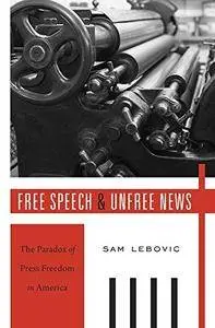 Free Speech and Unfree News: The Paradox of Press Freedom in America (Repost)