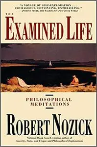 The Examined Life: Philosophical Meditations
