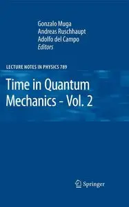 Time in Quantum Mechanics - Vol. 2 (Lecture Notes in Physics) (repost)