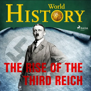 The Rise of the Third Reich [Audiobook]