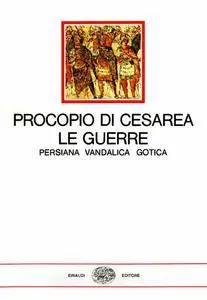 Procopio di Cesarea, "Le guerre: Persiana, vandalica, gotica"