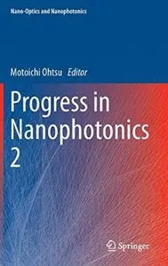 Progress in Nanophotonics 2 (Nano-Optics and Nanophotonics) (Repost)