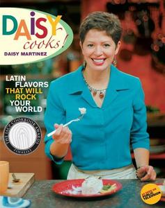 Daisy Cooks: Latin Flavors That Will Rock Your World (repost)