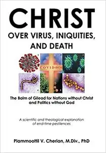 Christ Over Virus, Iniquities and Death