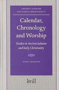 Calendar, Chronology And Worship: Studies in Ancient Judaism And Early Christianity