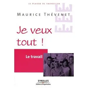 Je veux tout ! : Le travail (Broché) 