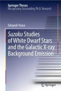 Suzaku Studies of White Dwarf Stars and the Galactic X-ray Background Emission [Repost]
