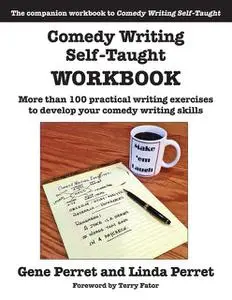 «Comedy Writing Self-Taught Workbook» by Gene Perret, Linda Perret
