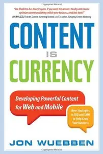 Content is Currency: Developing Powerful Content for Web and Mobile (repost)