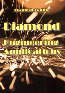 "Diamond Engineering Applications" ed. by Awadesh Mallik