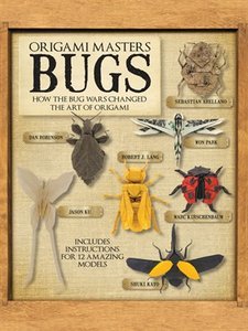 Origami Masters: Bugs: How the Bug Wars Changed the Art of Origami (Repost)