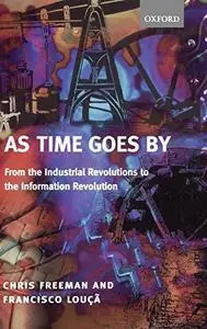 As Time Goes By: From the Industrial Revolutions to the Information Revolution