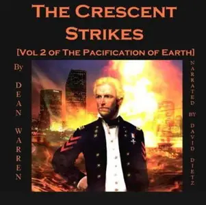 The Crescent Strikes (The Pacification of Earth #2) [Audiobook]