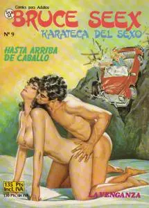Bruce Seex. Karateca Del Sexo #9 (de 11) Hasta Arriba de Caballo / La Venganza