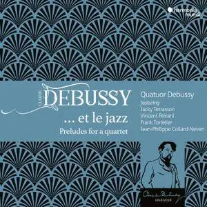 Quatuor Debussy - Debussy… et le jazz (2018) [Official Digital Download 24/96]