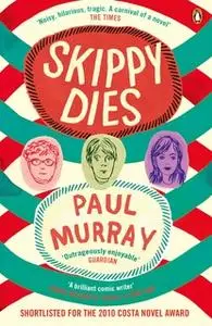 «Skippy Dies» by Paul Murray