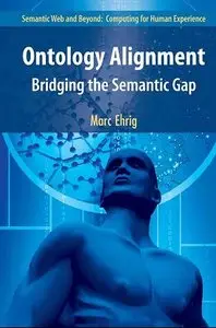 Ontology Alignment: Bridging the Semantic Gap