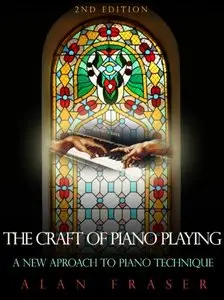 The Craft of Piano Playing: A New Approach to Piano Technique (2nd edition)