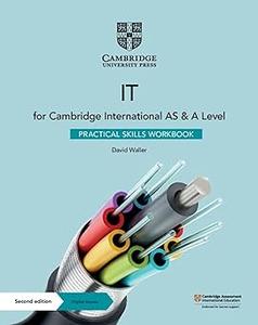 Cambridge International AS & A Level IT Practical Skills Workbook with Digital Access