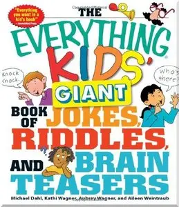 The Everything Kids' Giant Book of Jokes, Riddles, and Brain Teasers 