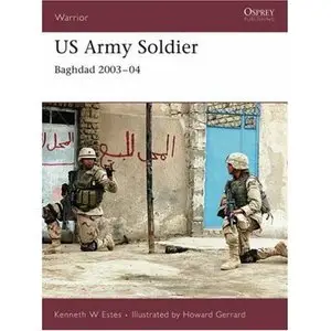 US Army Soldier: Baghdad 2003-04 (Warrior) (repost)