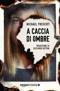 Michael Prescott - A caccia di ombre